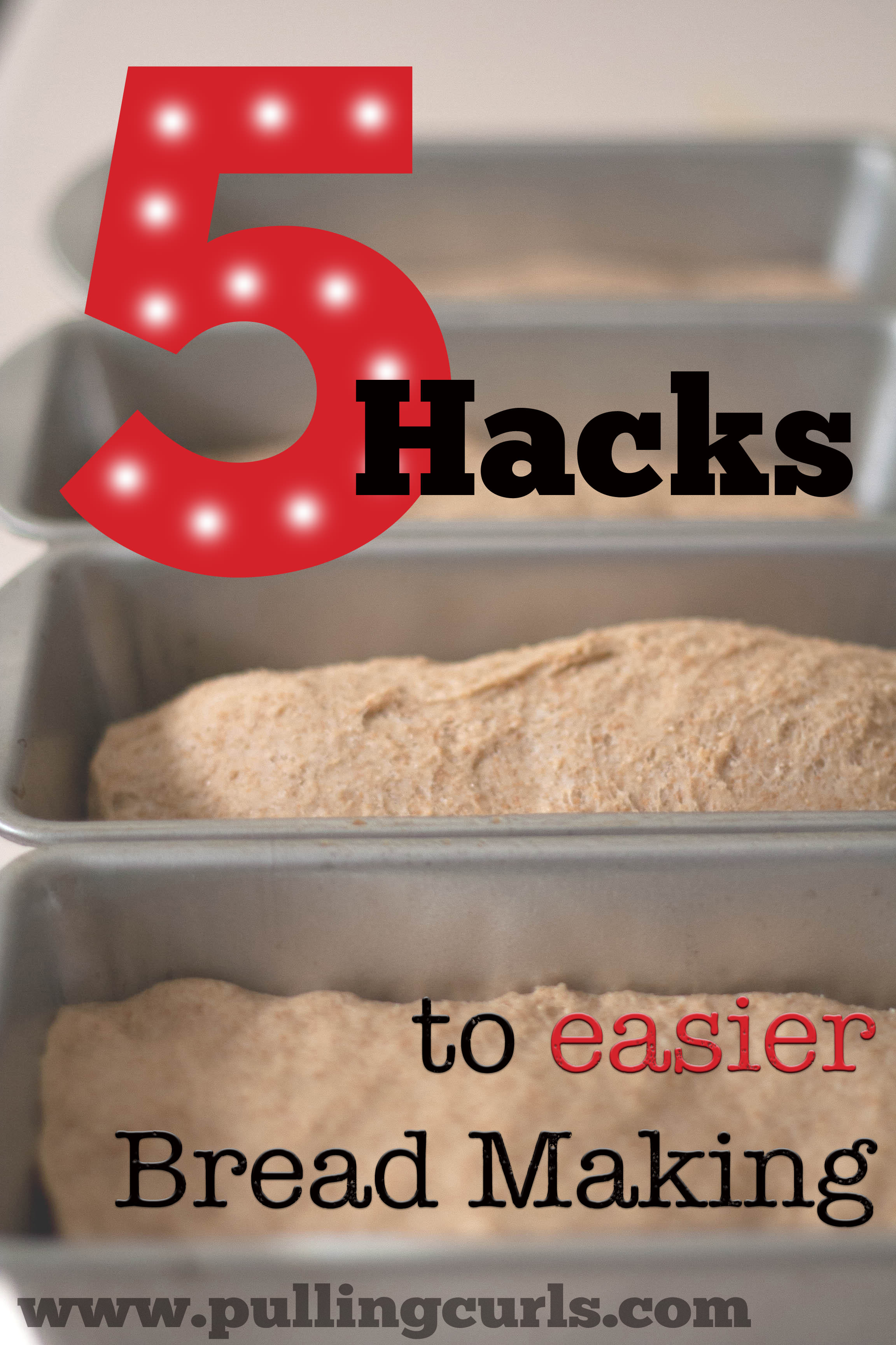 Tips for making better bread Bread Hacks Pulling Curls