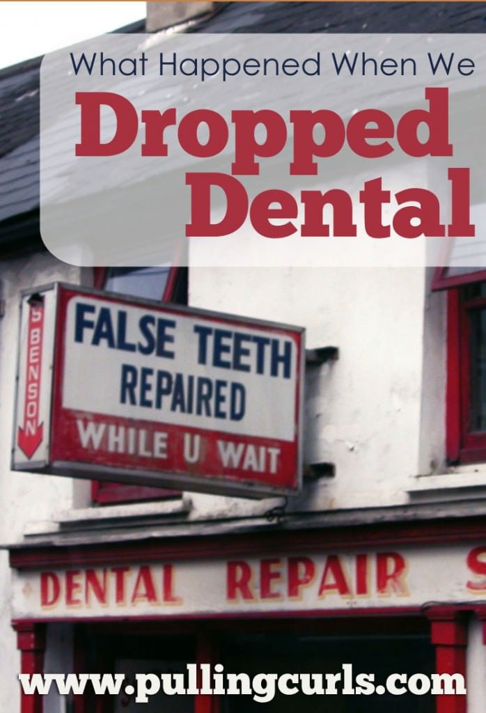 What happened when we dropped our dental insurance.  Why you might want to consider dropping it too.