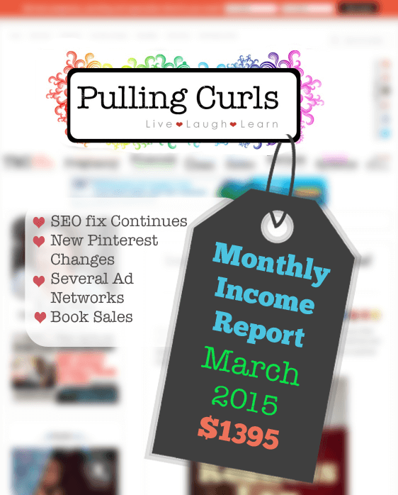 My March 2015 blogging income report.  What I'm fixing, working on and doing better with! {and worse}