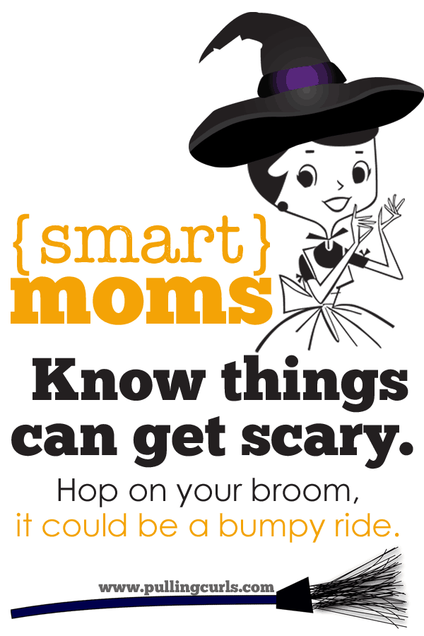 Motherhood is the scariest thing you'll ever do. Embrace it, recognize it, and have courage. You can do it!