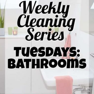clean bathroom | weekly cleaning | printable | toilets | tile | grout | Organization