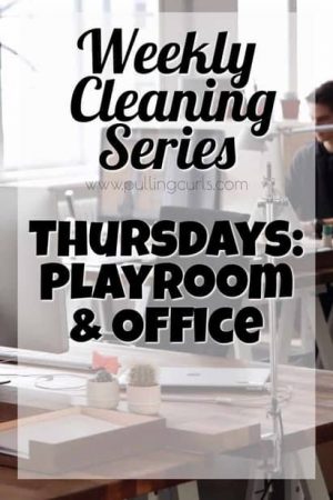 cleaning the playroom and office / weekly cleaning / printable