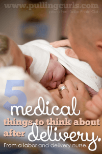 5 medical things to think about after you have a baby. Sometimes all you want to do is focus on that baby but YOU just had a major thing too. Stay healthy for your new babe!