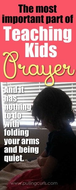 Teaching kids about prayer is way more than just folding arms and saying the words -- have you done the follow-up?  #prayer #Kids #mormon #children #teachingprayer #parenting via @pullingcurls