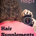 Hair Supplements: Hair Helper?
