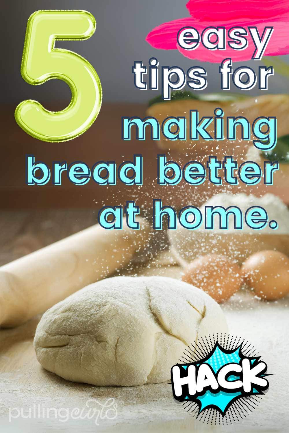 5 hacks for better bread making! via @pullingcurls