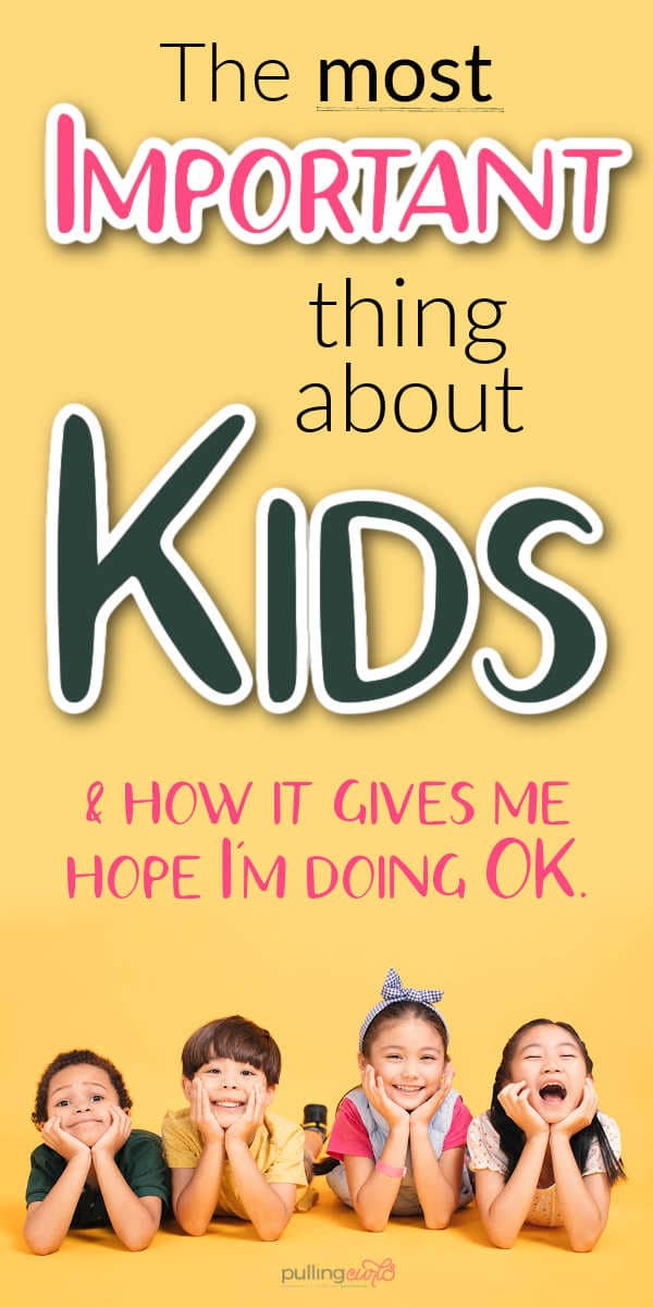 the most imoprtant thing about kids and why it helps me know I'm doing OK / smiling kids via @pullingcurls