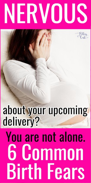 It's NORMAL to be nervous about your upcoming delivery. Here are six very normal birth fears, along with some information to help ease your anxiety.