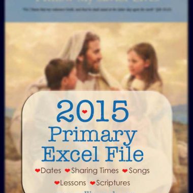 2015 Primary schedule including all the dates, themes, scriptures, songs, Sharing Times and holidays.