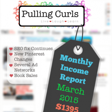 My March 2015 blogging income report. What I'm fixing, working on and doing better with! {and worse}