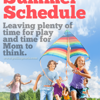 My family summer schedule allows plenty of time to get the "needs" done with plenty of room for "wants"