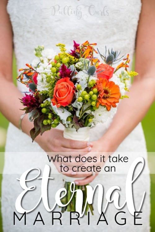 What do you need for an eternal marriage