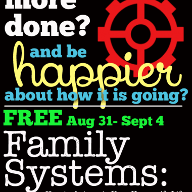 Family Systems: How to Automate Your Housewife Life is FREE August 31- Sept 4th