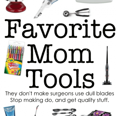 Moms are doing tough work all day long. No one expects a professional to work with less than the best, and moms need to make a goal to get good tools. Here are a few of my favorites.