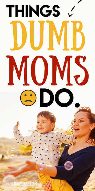 What do dumb moms do? I want to be a smarter, more intentional mom. via @pullingcurls