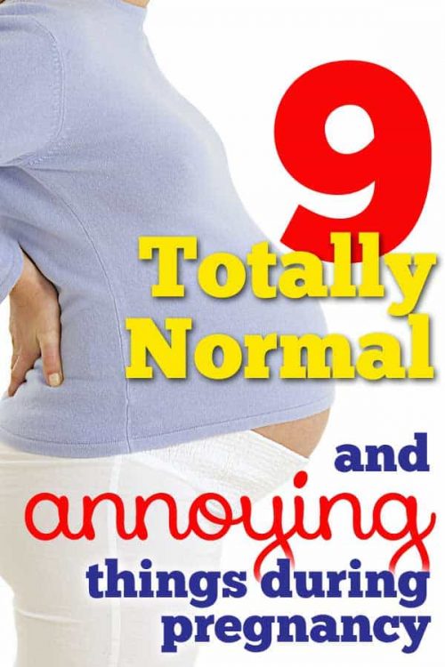 There's plenty of annoying stuff in pregnancy, but some of it's totally normal. These normal signs of prengnancy - there's no fix for them -- other than HAVING your baby.