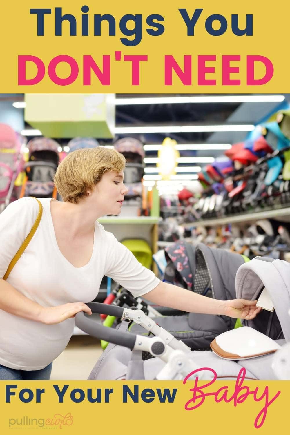 Things you do NOT need for your new baby! via @pullingcurls