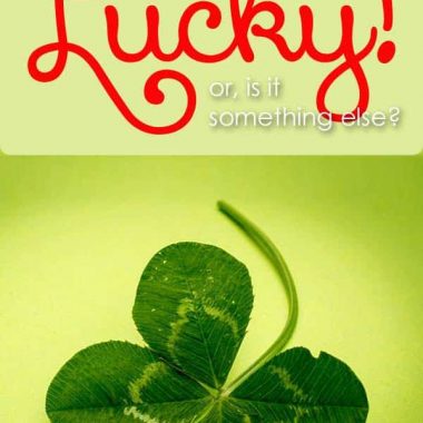 Are you just lucky, or is it something else? Is there something YOU can do to make something big happen in your life?