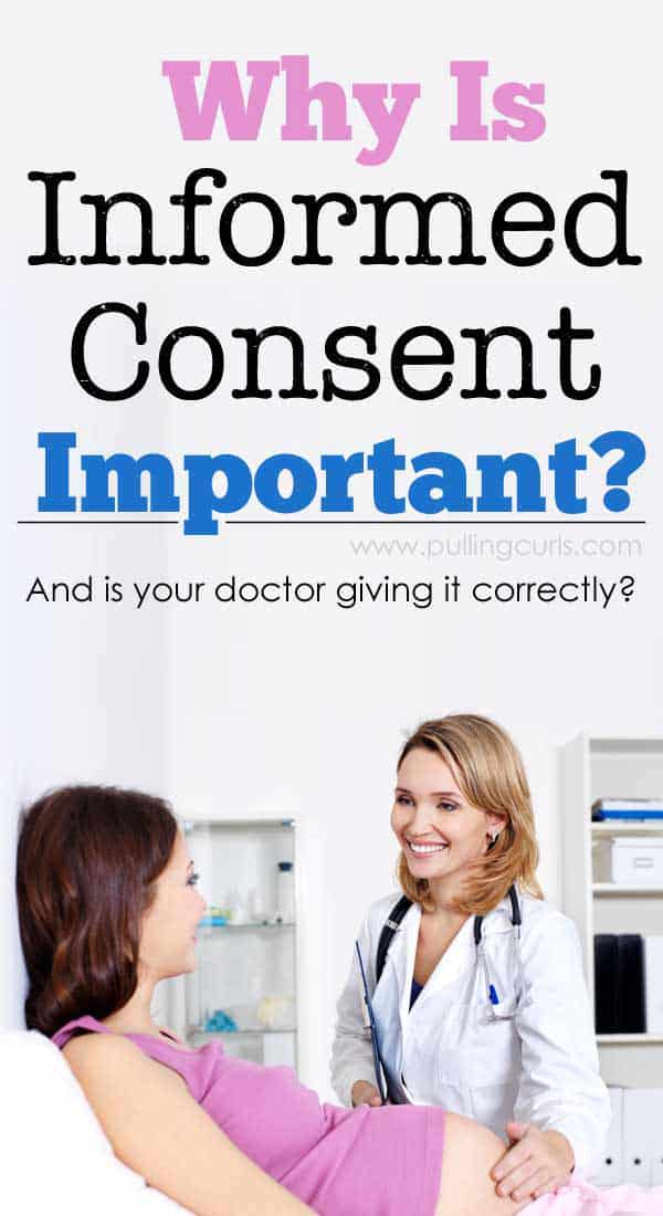 What is informed consent, and why would it be important in your life? Doctors are required to give informed consent before any procedure, etc. But, is yours doing it right? You should always feel fully informed and have all your questions answered. THAT is how you know you have a good doctor! via @pullingcurls