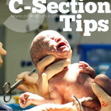 One third of all pregnancies will end in a c-section. Check out these awesome tips from a labor nurse who knows!