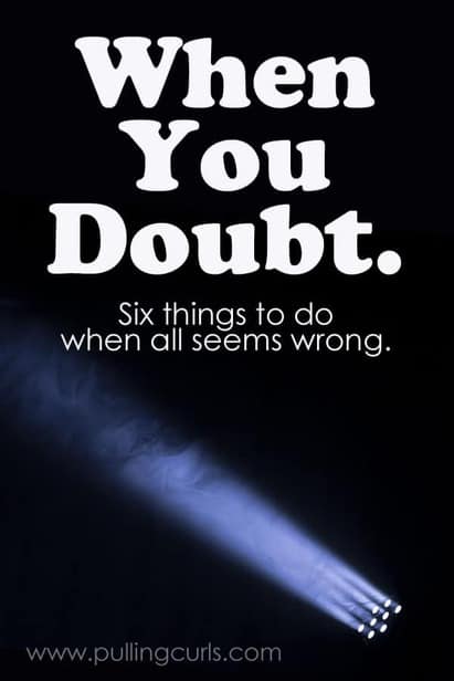 Doubt is normal, but sometimes it can seem so overwhelming in a church where no one seems to doubt a thing. Let me be the first to tell you they do, and there are things you can hold onto when everything seems to shaky.... via @pullingcurls