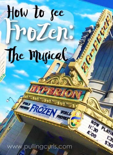 Frozen: The Musical | Fastpasses | Disney | california Adventure | Anna and Elsa | Hyperion