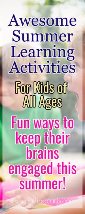 This post will explore summer learning activities for kids that won't numb YOUR mind and keep your summer days fresh and active. You'll love all the ideas in this one! Ideas from Preschool, elementary through high school & teens!