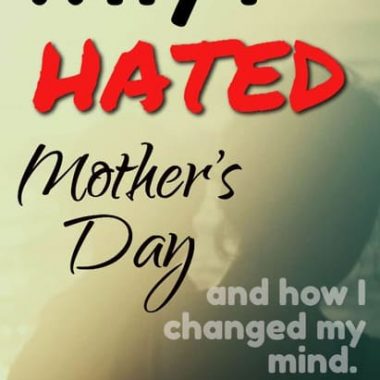 Why I hated mother's day