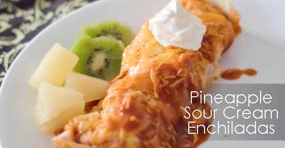 Pineapple Sour Cream Enchilads are a light treat when you're craving mexican food, but don't want something heavy!