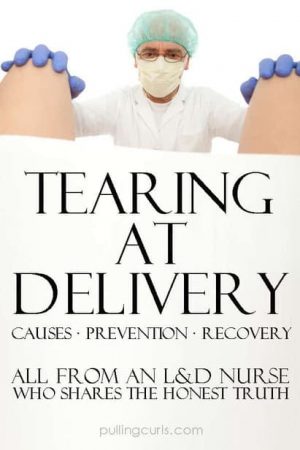 Tearing during birth -- how to prevent it have a good recovery and enjoy your childbirth and baby. Pregnancy / labor / delivery
