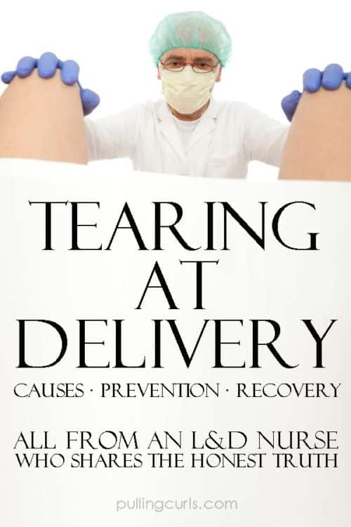 Tearing during birth -- how to prevent it have a good recovery and enjoy your childbirth and baby. Pregnancy / labor / delivery