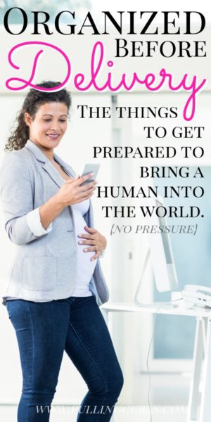 get organized before baby delivery