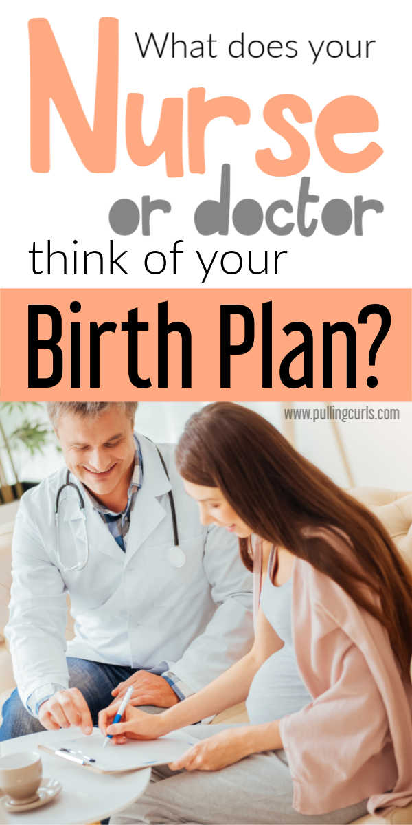 What does your nurse think about your birth plan? via @pullingcurls