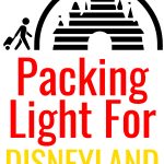 what to pack for Disneyland