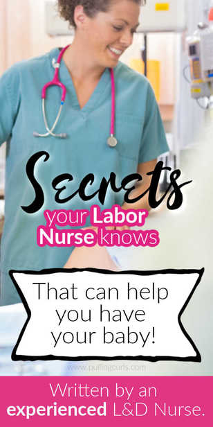 What are the secrets your labor nurse knows that can help you have your baby! via @pullingcurls