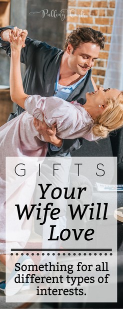 Your Christmas gift list may include a wife who you have NO idea what to get her. She wants nothing and you're just stumped because you want to give her something she'll love.