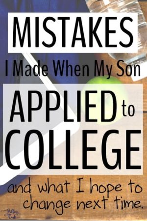 mistakes I made when my son applied to college