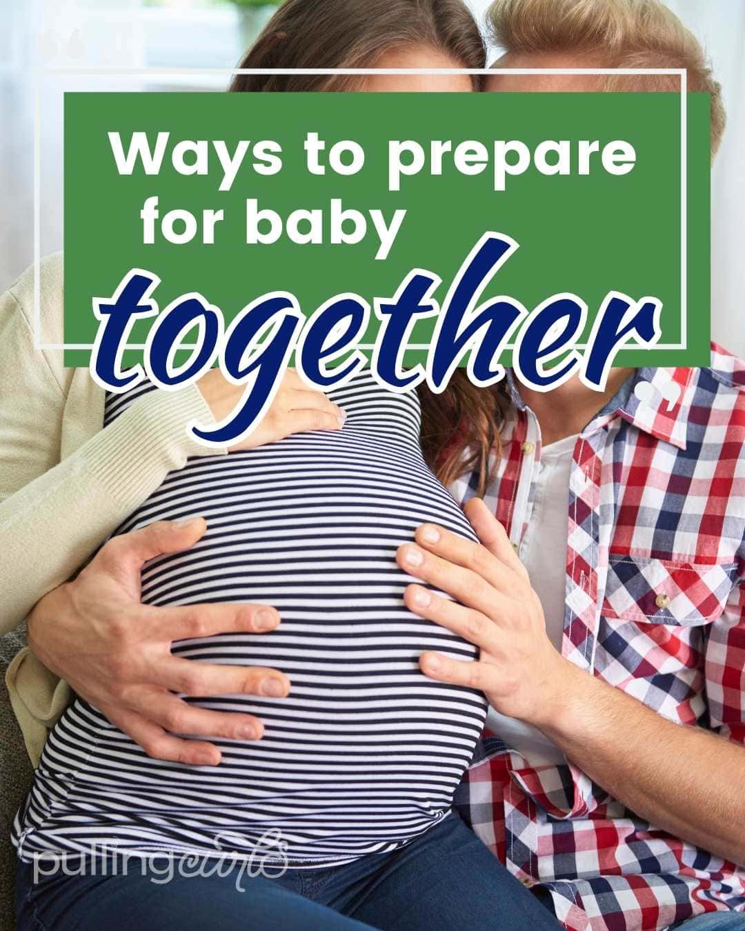 How can we prepare together for the new baby or labor? via @pullingcurls