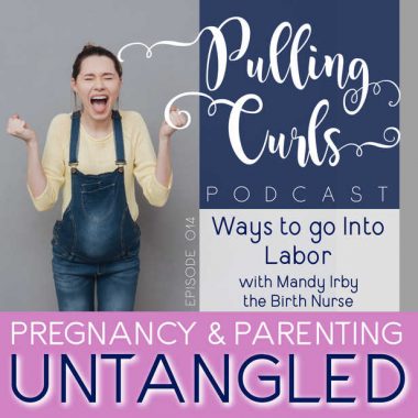 How to Go Into Labor with Mandy Irby ~ The Birth Nurse  — PCP Episode 014