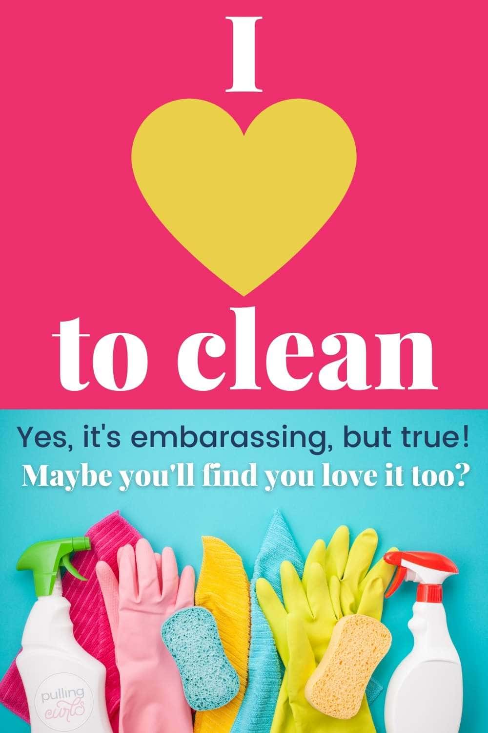 WHY do I like cleaning? Well -- maybe it's reasons you haven't thought of before -- maybe just a change in perspective will help. Click to find out if YOU love cleaning too? #clean #cleaning #cleaner via @pullingcurls
