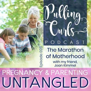 The Marathon of Motherhood with Joan Kimmel -- PCP 028