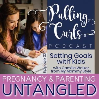 Setting Goals with Kids with Camille Walker from My Mommy Style— PCP 024