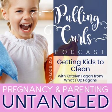 Getting Kids to Clean with Katelyn Fagan from What's Up Fagans — PCP 033