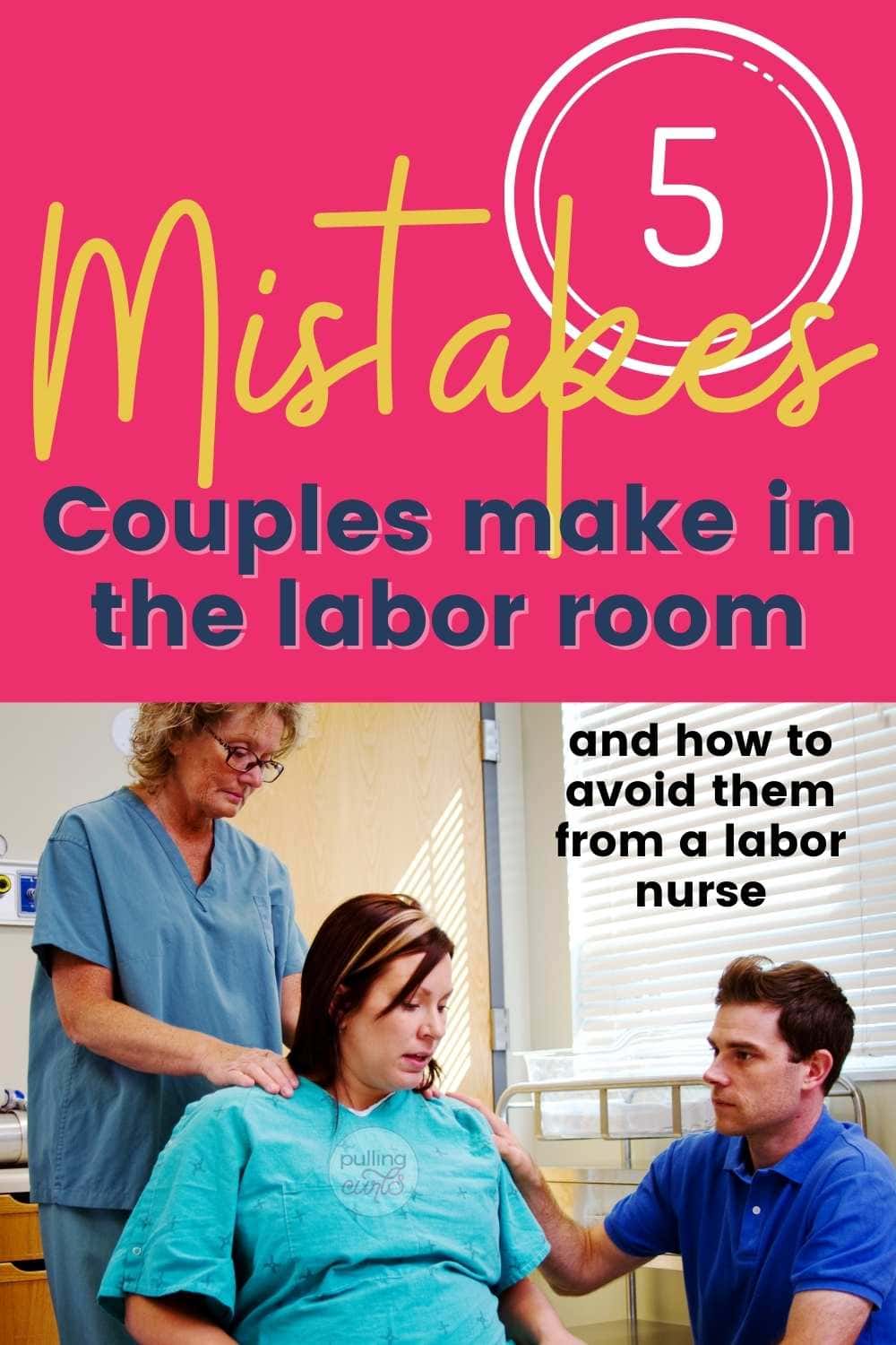 What should you NOT do going into labor? Today this L&D Nurse is going to share the top 5 mistakes you might make in labor. via @pullingcurls