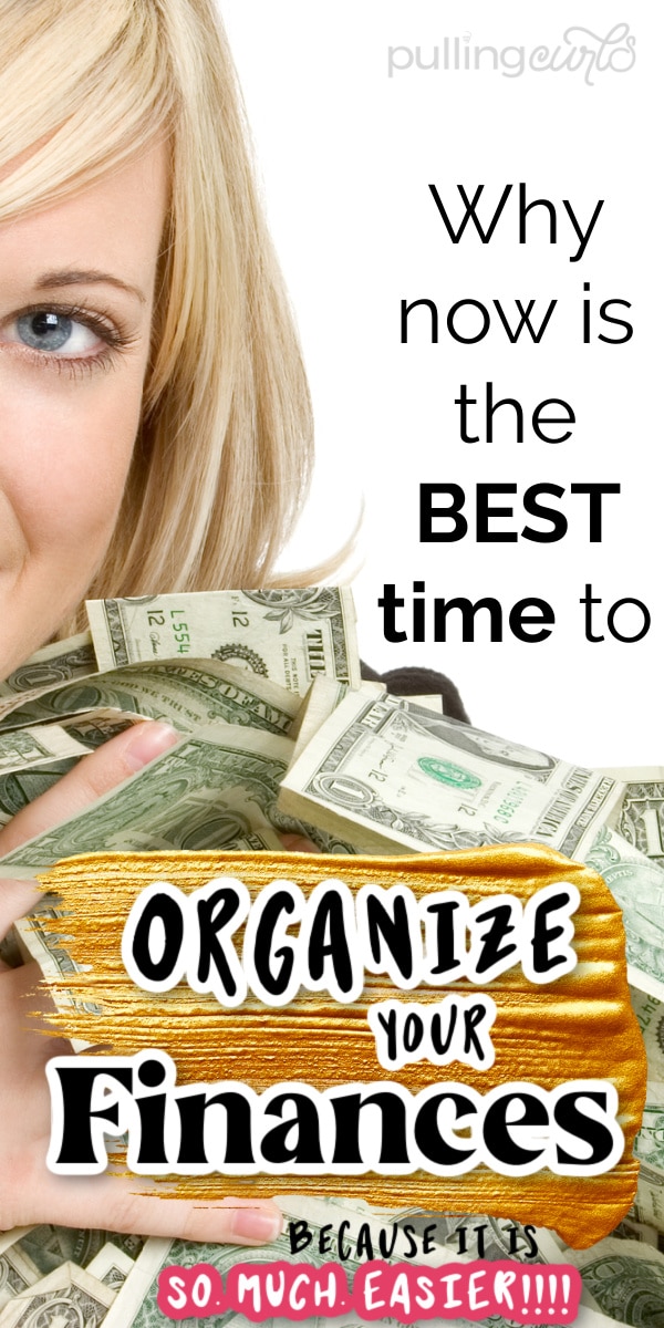 Why now is the BEST time to organize your finances! via @pullingcurls