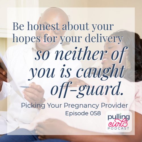 Be honest with your hopes for delivery so neither of you is caught off-guard. -- overlaid over a pregnant woman and a doctor