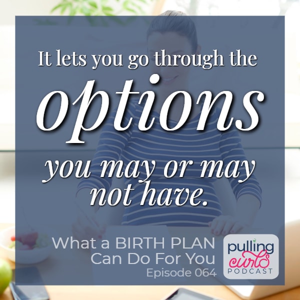 A birth plan lets you go through the options you may or may not have -- overlaid by a pregnant woman writing.
