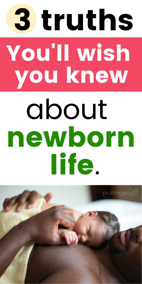 Newborn life is BRAND NEW -- learn these three truths to make it easier! via @pullingcurls
