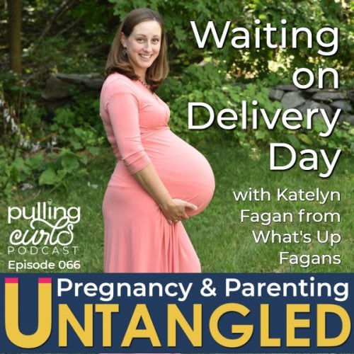 Katelyn Fagan Waiting on Delivery Day with Katelyn Fagan