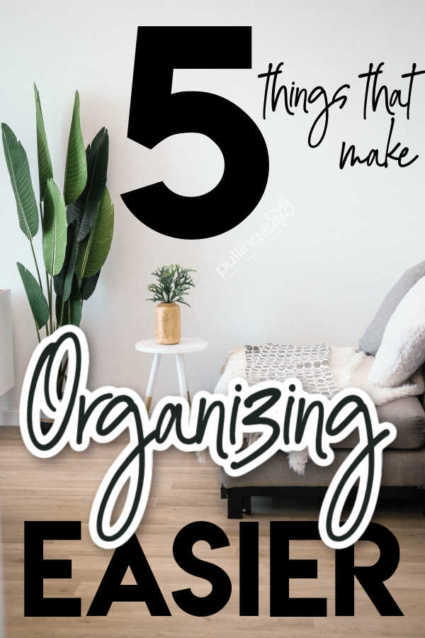5 Things for Easier Organizing via @pullingcurls